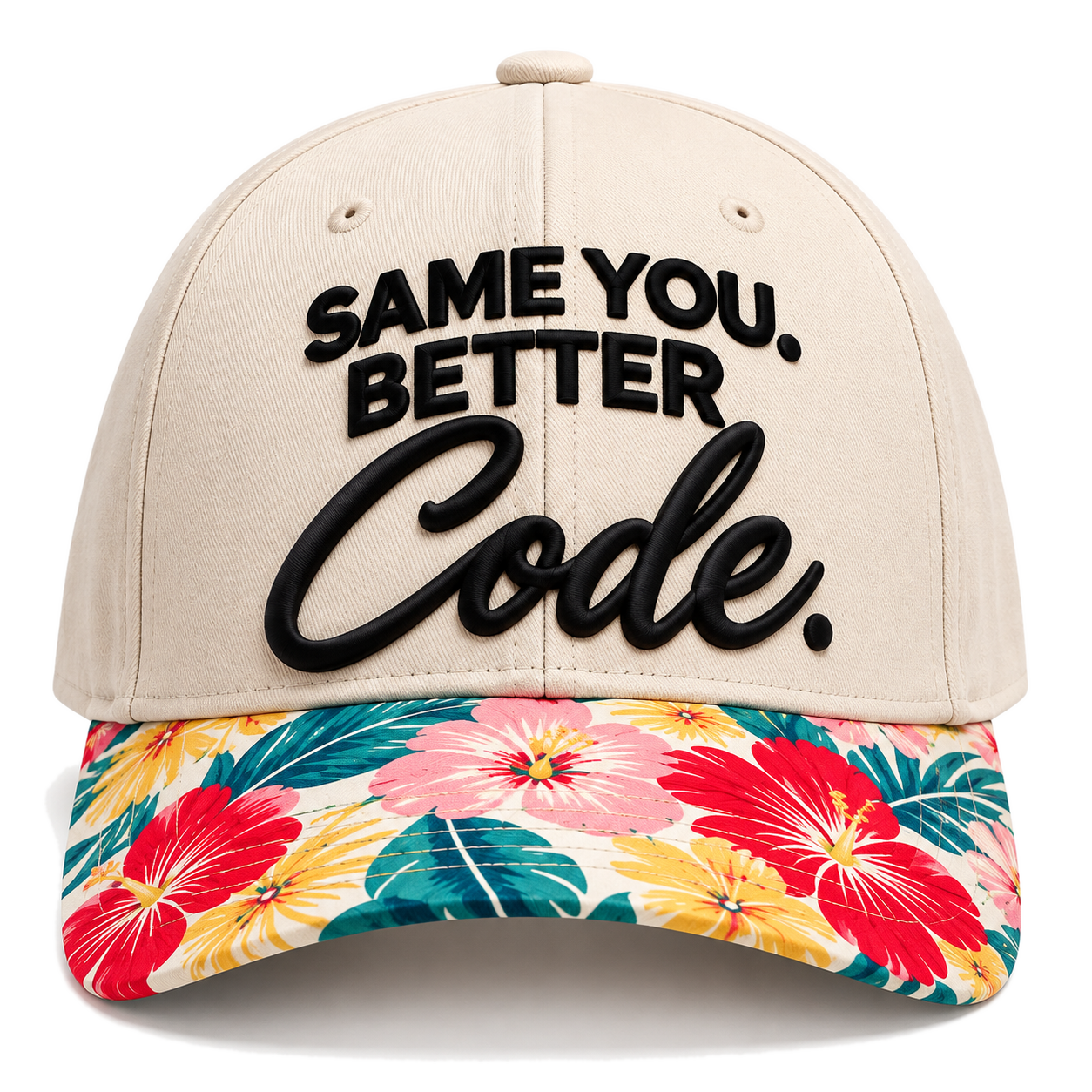 SAME YOU. BETTER CODE. HAT
