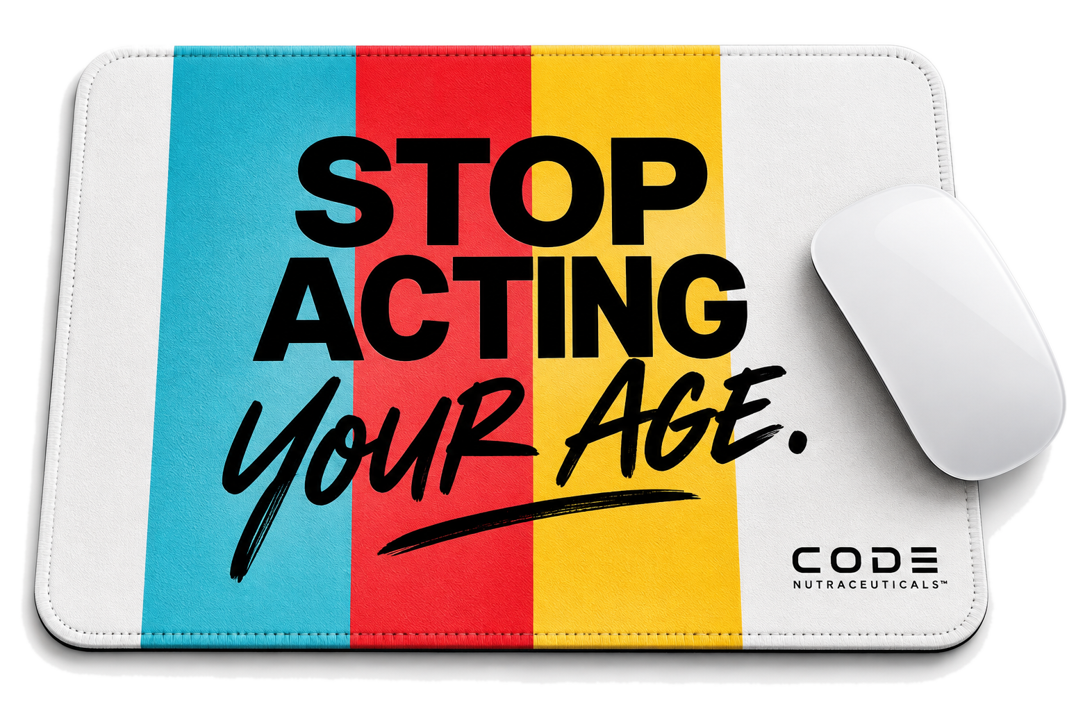 STOP ACTING YOUR AGE MOUSE PAD